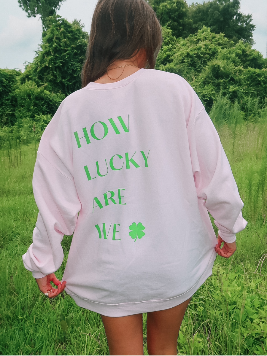 How Lucky Are We Crewneck - Pink